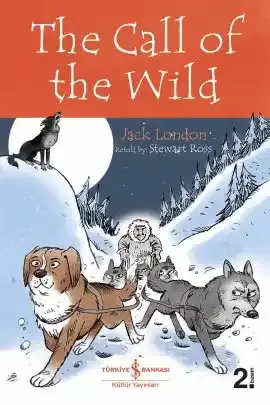 The Call Of The Wild – Children’s Classic İngilizce Hikaye Kitabı