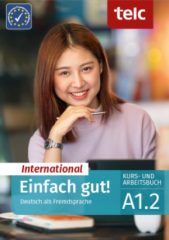 Einfach gut! International Deutsch als Fremdsprache A1.2 Kurs- und Arbeitsbuch