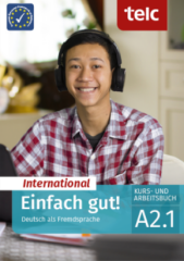 Einfach gut! International Deutsch als Fremdsprache A2.1 Kurs- und Arbeitsbuch