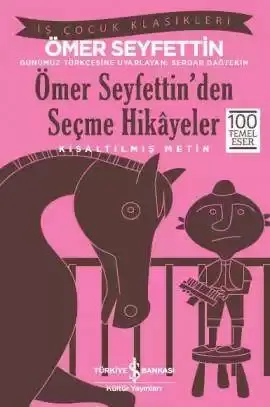 Ömer Seyfettin’den Seçme Hikâyeler – Kısaltılmış Metin