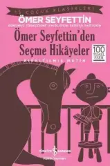 Ömer Seyfettin’den Seçme Hikâyeler – Kısaltılmış Metin
