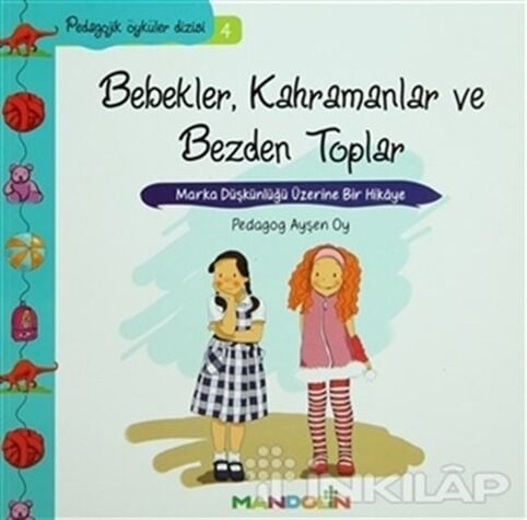 Pedagojik Öyküler: 4 - Bebekler, Kahramanlar ve Bezden Toplar