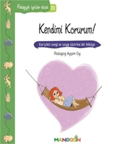 Pedagojik Öyküler Dizisi 32-Kendimi Korurum!