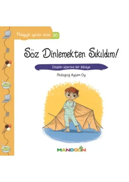 Pedagojik Öyküler Dizisi 30-Söz Dinlemekten Sıkıldım!