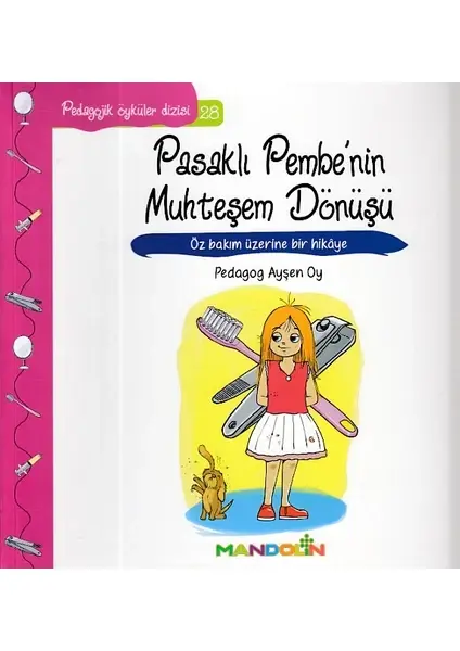 Pedagojik Öyküler - Pasaklı Pembe'nin Muhteşem Dönüşü