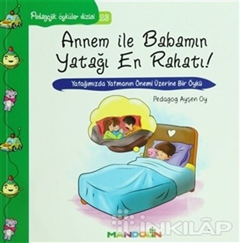 Pedagojik Öyküler: 23 - Annem ile Babamın Yatağı En Rahatı!