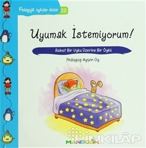 Pedagojik Öyküler: 22 - Uyumak İstemiyorum!