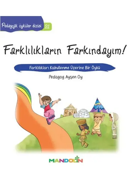 Pedagojik Öyküler: 21 -Farklılıkların Farkındayım!