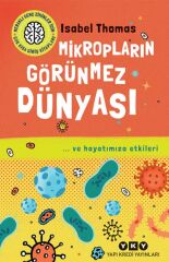 Mikropların Görünmez Dünyası / … ve Hayatımıza Etkileri