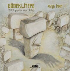 Göbeklitepe – 12.000 yaşında sessiz kitap (Karton Kapak)