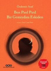 Ben Pırıl Pırıl Bir Gemiydim Eskiden – Özdemir Asaf 100 Yaşında
