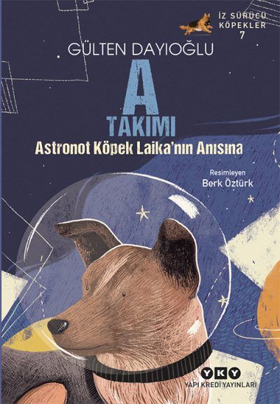 İz Sürücü Köpekler 7 – A Takımı – Astronot Köpek Laika’nın Anısına