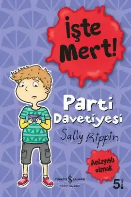 İşte Mert! – Parti Davetiyesi – Anlayışlı Olmak